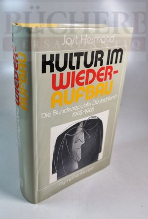 Kultur im Wiederaufbau Die Bundesrepublik Deutschland 1945 - 1965 (ISBN 1930607113)