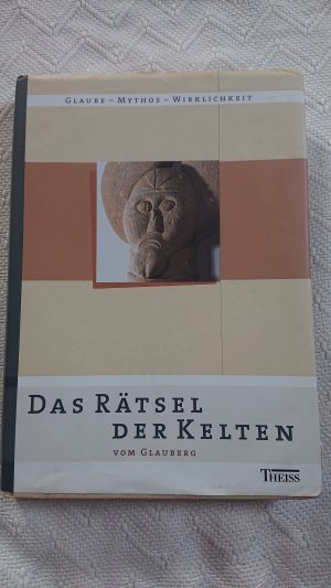 gebrauchtes Buch – Holger Baitinger  – Das Rätsel der Kelten vom Glauberg : Glaube - Mythos - Wirklichkeit ; [eine Ausstellung des Landes Hessen in der Schirn-Kunsthalle Frankfurt] , [Hrsg. des Katalogs: Hessische Kultur GmbH. Katalogred.: