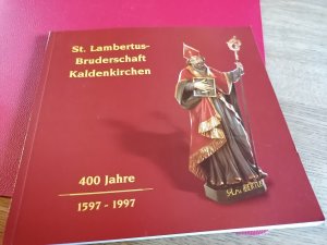 gebrauchtes Buch – 400 Jahre St. Lambertus Bruderschaft Kaldenkirchen 1597-1997