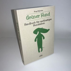 gebrauchtes Buch – Kinga Rybinska – Grüner Hund - Handbuch für nachhaltiges Hundeleben