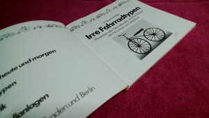 Irre Fahrradtypen - Phantasievolle Fahrradbastler und ihre Werke - Mit Hinweisen zum Selbstbau