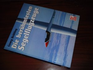 gebrauchtes Buch – Georg Brütting – Die berühmtesten Segelflugzeuge - Ein glanzvolles Bild von Sport, Technik und Wissenschaft