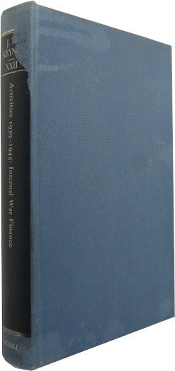 The collected writings of John Maynard Keynes. Vol. 22 [XXII]. Activities 1939 - 1945. Internal war finance.