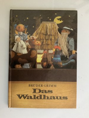 Das Waldhaus : ein Beschäftigungsbuch zur Selbstanfertigung von Stabpuppen und Szenerien.