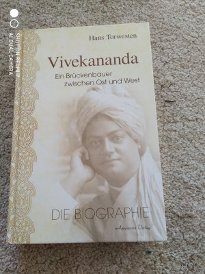 Vivekananda - Ein Brückenbauer zwischen Ost und West (Die Biographie)