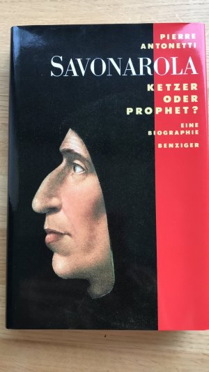 gebrauchtes Buch – Pierre Antonetti – Savonarola - Ketzer oder Prophet? Eine Biographie