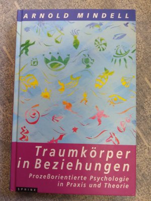 Traumkörper in Beziehungen - Prozessorientierte Psychologie in Praxis und Theorie