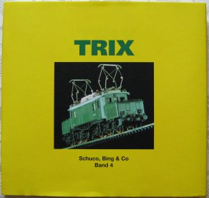 TRIX Teil 1 1935-1960 Band 4 Schuco, Bing & Co HC 2000 Nostalgie Pur