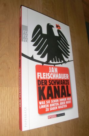 gebrauchtes Buch – Jan Fleischhauer – Der schwarze Kanal. Was Sie schon immer von Linken ahnten, aber nicht zu sagen wagten