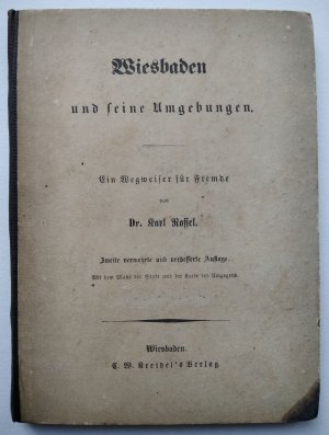 Wiesbaden und seine Umgebungen. Ein Wegweiser für Fremde.