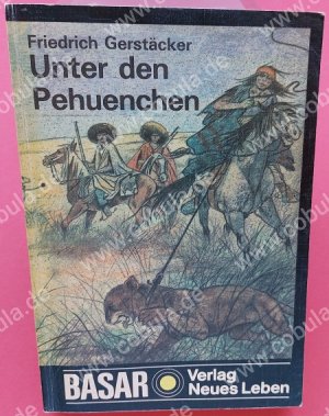 gebrauchtes Buch – Friedrich Gerstäcker Illustrator: Harri Förster – BASAR Unter den Pehuenchen