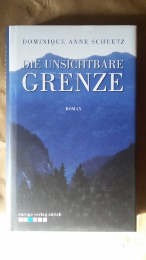 gebrauchtes Buch – Schuetz, Dominique Anne – Die unsichtbare Grenze