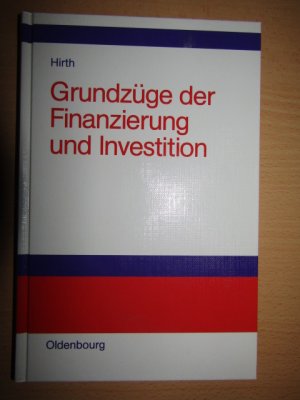 gebrauchtes Buch – Hans Hirth – Grundzüge der Finanzierung und Investition