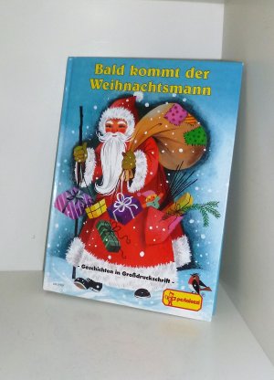 gebrauchtes Buch – Verschiedene – Bald kommt der Weihnachtsmann von Pestalozzi Geschichten in Großdruckschrift zum Vorlesen und Selberlesen