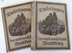 "Thüringen im und nach dem Weltkrieg - In Wort und Bild - Band I und II"