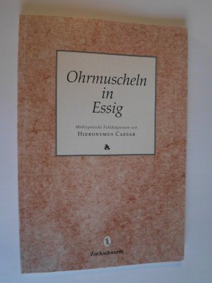 gebrauchtes Buch – Hieronymus Cäsar – Ohrmuscheln in Essig