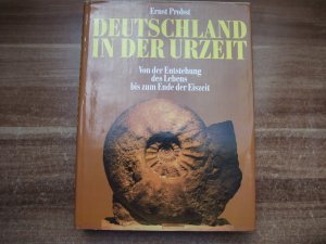 Deutschland in der Urzeit - Von der Entstehung des Lebens bis zum Ende der Eiszeit