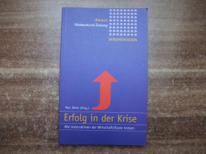 Erfolg in der Krise - Wie Unternehmen der Wirtschaftsflaute trotzen