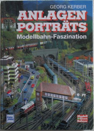 gebrauchtes Buch – Georg Kerber Anlagen Porträts Modellbahn-Faszination HC Transpress 1995