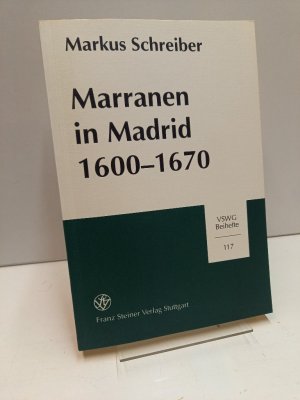 Marranen in Madrid : 1600 - 1670. (VSWG Beihefte, 117).