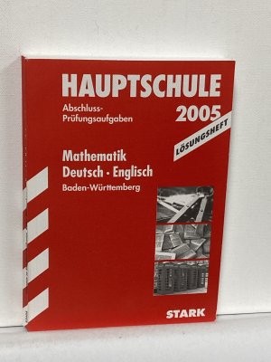 Abschluss-Prüfungsaufgaben. Lösungen. Mathematik - Deutsch - Englisch. Baden-Württemberg.