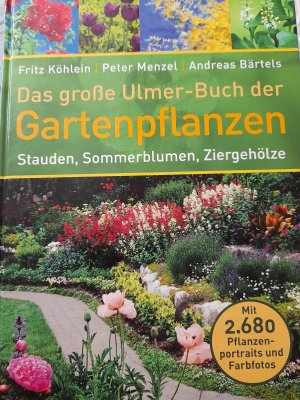 gebrauchtes Buch – Köhlein, Fritz; Menzel, Peter; Bärtels, Andreas – Das grosse Ulmer-Buch der Gartenpflanzen