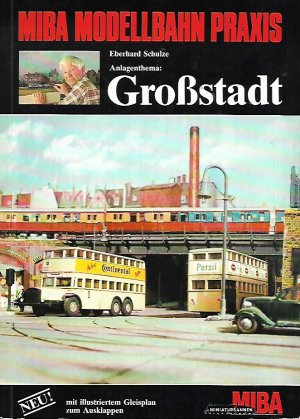 Anlagenthema Großstadt - Miba Modellbahn Praxis