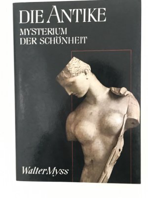 Kunst und Kultur Europas von Daidalos bis Picasso -  Die Antike, Mysterium der Schönheit