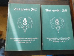 Aus großer Zeit - Erinnerungsblätter des Lauenburgischen Jäger Feld-Bataillons Nr.9, 2 Bände kpl.