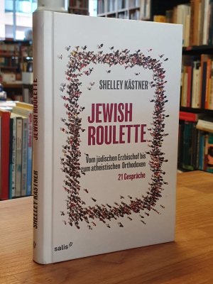 Jewish Roulette - Vom jüdischen Erzbischof bis zum atheistischen Orthodoxen - 21 Gespräche (ISBN 9783898480949)