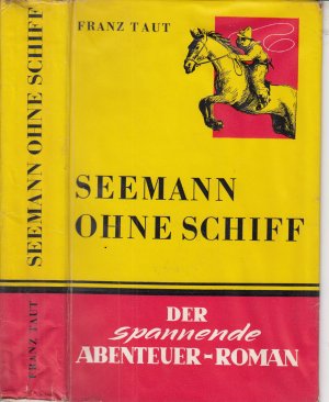 Taut, Franz - Seemann ohne Schiff