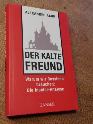 Der kalte Freund - Warum wir Russland brauchen: Die Insider-Analyse