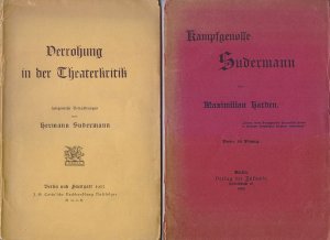 Verrohung in der Theaterkritik. Zeitgemäße Betrachtungen von Hermann Sudermann. - Und: Kampfgenosse Sudermann von Maximilian Harden.