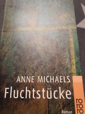 gebrauchtes Buch – Anne Michaels – Fluchtstücke