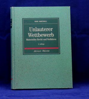 Unlauterer Wettbewerb: materielles Recht und Verfahren in Wettbewerbssachen