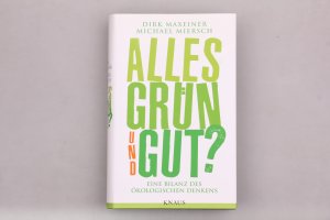 gebrauchtes Buch – Maxeiner, Dirk; Miersch – ALLES GRÜN UND GUT?. Eine Bilanz des ökologischen Denkens