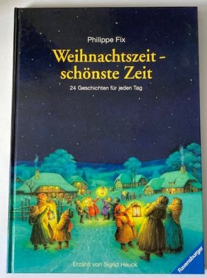 Weihnachtszeit - schönste Zeit. 24 Geschichten für jeden Tag