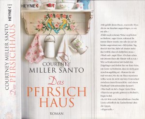 gebrauchtes Buch – Miller Santo – Courtney Miller Santo ***DAS PFIRSICHHAUS *** Wenn das Leben dir ein verwunschenes Haus gibt, dann wirf einen Blick hinter die Fassade*** TB mit Klappenbroschur von 2016, Heyne Verlag, 462 Seiten