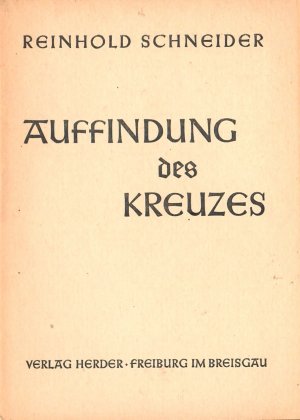 antiquarisches Buch – Reinhold Schneider – Auffindung des Kreuzes; Erstausgabe 1945 - EA - WG 50 - Neue Kleinschriften