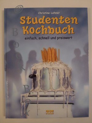 gebrauchtes Buch – Christine Lehner – Studenten Kochbuch - Einfach, schnell und preiswert