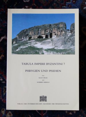 Phrygien und Pisidien. Tabula Imperii Byzantini, Band 7.