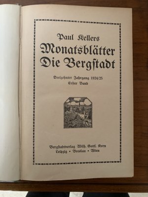 gebrauchtes Buch – Paul Keller – Monatsblätter Die Bergstadt 13. Jahrgang 1924/25 Erster Band