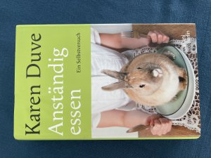 gebrauchtes Buch – Karen Duve – Anständig essen - Ein Selbstversuch