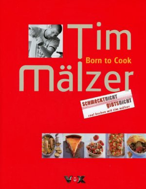 gebrauchtes Buch – Tim Mälzer – Born to Cook- schmeckt nicht gibt s nicht