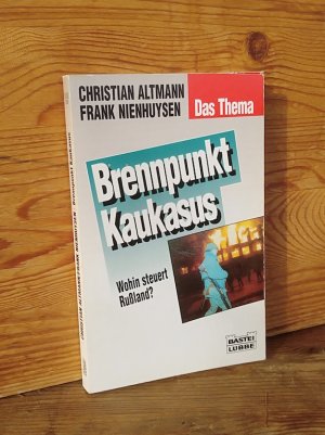 gebrauchtes Buch – Altmann, Christian; Nienhuysen – Brennpunkt Kaukasus. Wohin steuert Rußland? (Reihe: Das Thema)