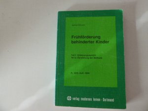 Frühförderung behinderter Kinder. Teil 1: Erfahrungsbericht. Teil 2: Darstellung der Methode. Softcover