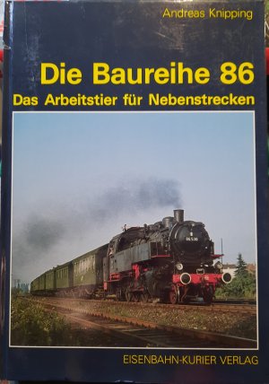 gebrauchtes Buch – Andreas Knipping – Die Baureihe 86