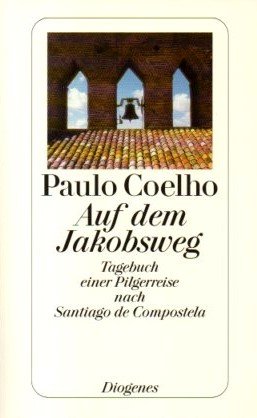 gebrauchtes Buch – Coelho, Paulo und Maralde Meyer-Minnemann – Auf Dem Jakobsweg: Tagebuch einer Pilgerreise nach Santiago de Compostela