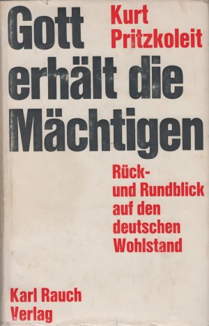 antiquarisches Buch – Kurt Pritzkoleit – Die neuen Herren - Die Mächtigen in Staat und Wirtschaft  +  Wem gehört Deutschland - Eine Chronik von Besitz und Macht  +  Bosse Banken Börsen - Herrn über Geld und Wirtschaft  +  Männer Mächte Monopole - Hinter den Türen der westdeutschen Wirtschaft  +  Gott erhält die Mächtigen - Rück- und Rundblick auf den deutschen Wohlstand  =  5  Bücher