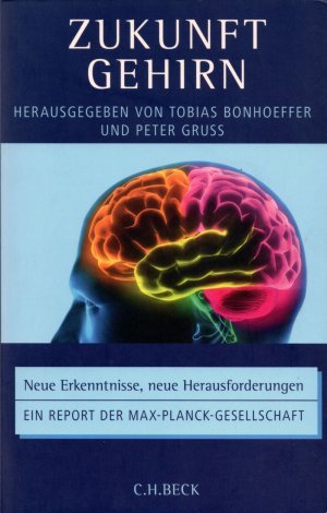 gebrauchtes Buch – Bonhoeffer, Tobias; Gruss – Zukunft Gehirn - Neue Erkenntnisse, neue Herausforderungen